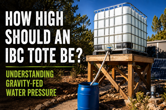 How High Should an IBC Tote Be for Gravity-Fed Water Pressure?